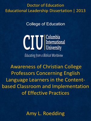 cover image of Awareness of Christian College Professors Concerning English Language Learners in the Content-based Classroom and Implementation of Effective Practices